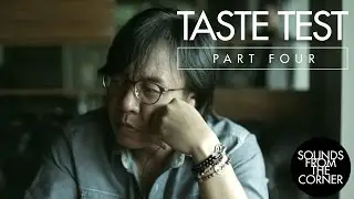Sounds From The Corner : Taste Test (Part 4)