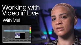 Working with Video in Live | Mel