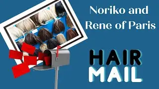 HAIR MAIL: Noriko Angelica and Rene of Paris Sage
