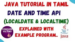 67) Date and Time API in Java in Tamil | LocalDate | LocalTime and its methods | Java 8