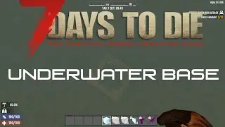 7 Days To Die 🌟 Idea of UNDERWATER BASE Tutorial [7 Days To Die Gameplay 4KUHD60 7D2D Walkthrough]