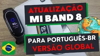 ATUALIZAÇÃO DA MI BAND 8 para PORTUGUÊS ! - Como Atualizar chinesa para global #miband