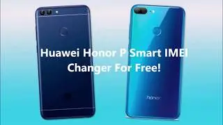 How To Repair IMEI On Huawei Honor P Smart Free With Bootloader Removing Soluton