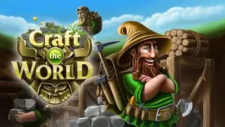 Craft The World - Энт и Пираты - №3- СТРИМ(16+)