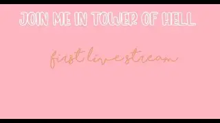 Join me in tower of hell test stream