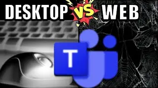 MS Teams Desktop vs Teams Web: The 5 Key Differences You Need to Know 