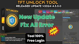 TFT Unlock Tool Latest Update All Error Fix | Tool New style version 2024-4.3.0.0