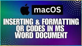 How To Insert and Format QR Codes In a Microsoft Word Document-For MAC Users