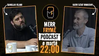 Merr Frymë | HAXHI SEDAT RAMADANI | podcast - 18
