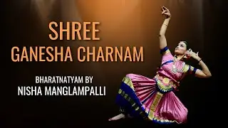 Shree Ganesha Charnam | Nisha Mangalampalli | Bharatnatyam