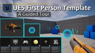 UE5 First Person Template - A Guided Tour
