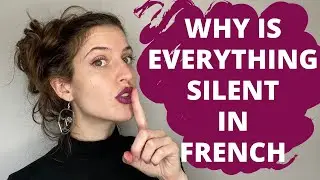 WHY IS EVERYTHING SILENT IN FRENCH? // How to Correctly Pronounce French Words