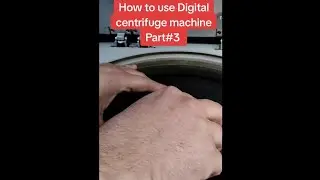 How to use digital Centrifuge machine? Part# 3