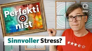 Perfektionismus – Lohnt sich der ganze Stress überhaupt? | Quarks Dimension Ralph