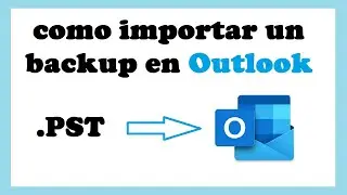 📥 Cómo importar un backup en Outlook (Archivo .pst) 📤