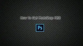 How To Get PhotoShop FREE
