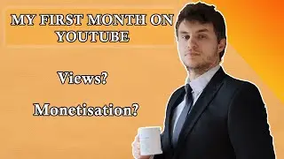 AMAZING - my first month on YOUTUBE