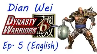 Dynasty Warriors 6 Dian Wei Ep. 5 Chapter 5 - Battle Of Fan Castle (Eng. Ver)