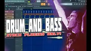 How To Make Simple DRUM AND BASS MUSIC Using Stock Plugins Only | FL Studio