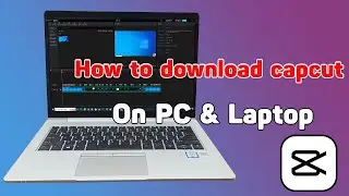 How to download and install Capcut on Laptop & PC