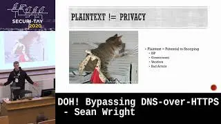Securi-Tay 2020: DOH! Bypassing DNS-over-HTTPS - Sean Wright