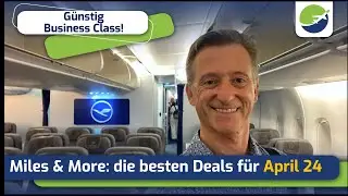Miles & More l Super Meilenschnäppchen für April 24: mehr Meilen & tolle Flugprämien mit Lufthansa