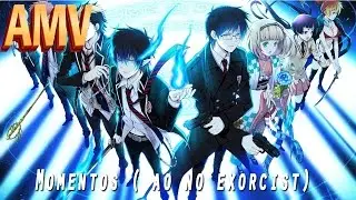 Momentos.AMV( ao no exorcist )☢[SPOILER ALERT]☢