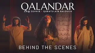 Qalandar | Behind The Scenes | Zain Zohaib ft. Quratulain Baloch