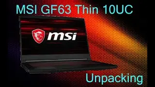 Первая распаковка MSI GF63 Thin 10UC с Яндекс.Маркет