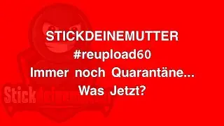Immernoch Quarantäne... #reupload60 #stickdeinemutter
