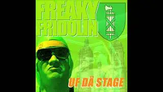 Freaky Fridolin – Uf dä Stage