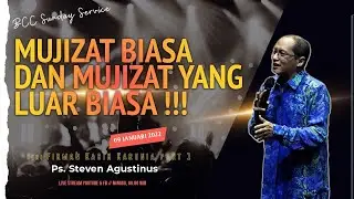 APA BEDANYA MUJIZAT YANG BIASA & YANG LUAR BIASA ??? - PS. STEVEN AGUSTINUS
