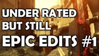 Under Rated but Still EPIC Edits #1 - by Fameshotz