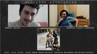 Didaktik Diyalektik #14  - La Vita E Bella (Hayat Güzeldir)