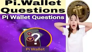 Pi Wallet Questions pi mobile wallet question | pi value and listing | pi wallet question update