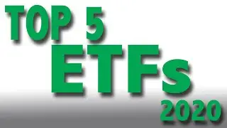 Top 5 ETFS 2020