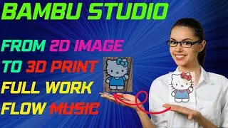 Bambu Studio project 2d image to 3d print with bonus (Full Work Flow, No Music)