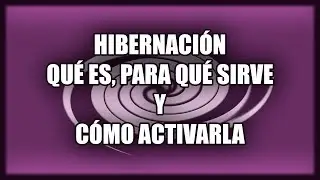 Qué es y como activar la hibernación en Windows 10