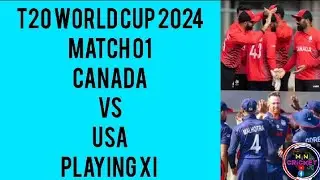 Canada vs USA Match 01 Playing Xi | USA vs Canada Match 01 Playing Xi | T20 World cup 2024 |