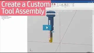 Create a Custom Tool Assembly - Mastercam 2020