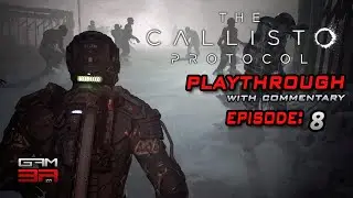 Ep 8:  Lost pt.2 - The Callisto Protocol™ | GAM3Rza