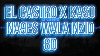 @ElCastroOfficial X @KASOKARIM  - Na9es Wela Nzid (8D) 🔊 💥 💥 💥 🎧