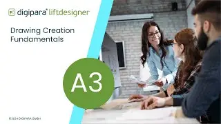 A3 DigiPara Liftdesigner Drawing Creation Fundamentals (Summary)