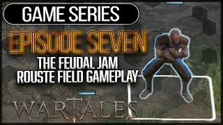 WARTALES Medieval Strategy RPG ► Season 1 - Episode 7 | The Feudal Jam (Rouste Ball Gameplay)