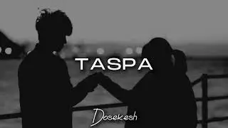 Dosekesh-Taspa |текст в описании 👇🏻