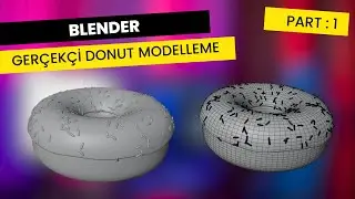 Blender ile Gerçekçi Donut Modelleme - Part : 1