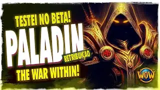 TESTEI O PALADINO RETRIBUIÇÃO NO BETA! | WOW THE WAR WITHIN