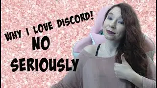 WHY I LOVE DISCORD (No seriously)