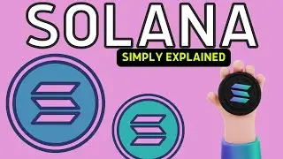 Still Don't Understand Solana? Watch This (Simplified Explanation)