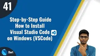 Step by Step Guide How to Install Visual Studio Code VSCode on Windows   - Dart Tutorial  - Part 41